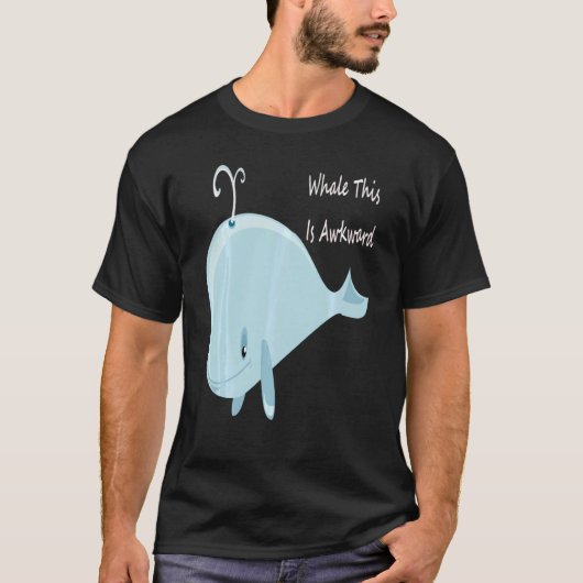 まあ、これは厄介な鯨この厄介な汗だ Tシャツ (正面)