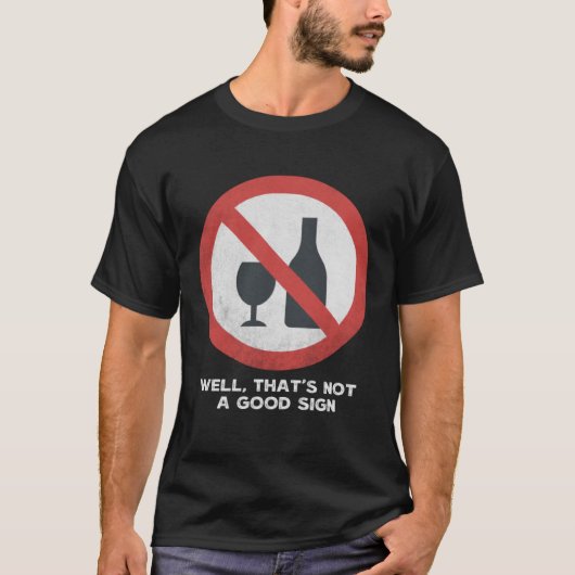 まあ、それは良い兆候ではない皮肉な飲み込み Tシャツ (正面)