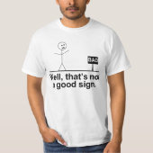 まあ、良い兆候ではない Tシャツ (正面)