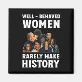 まあ – 行儀の良い女性はめったに歴史を作らないカマラハ マグネット (正面)