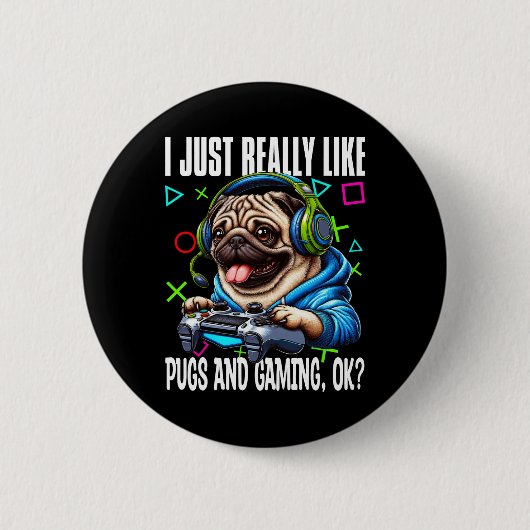 まさにPugsとゲームOkビデオゲームLovのように 缶バッジ (正面)