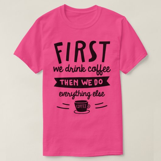 まずはコーヒーを飲む2 Tシャツ (デザイン正面)