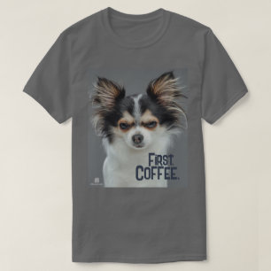 まずはコーヒー。 – カスタマイズ可能なチワワ Tシャツ