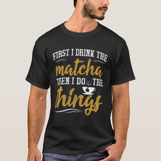 まずは抹茶パウダー緑茶を飲オーガニックむ Tシャツ (正面)