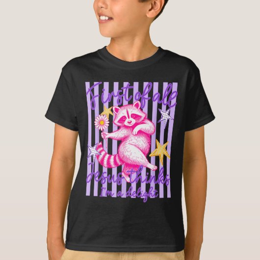 まずイエス様は楽しいアライグマのダジャレだと思っている Tシャツ (正面)