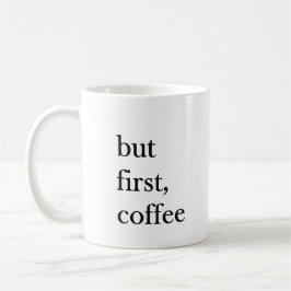 まずコーヒーから、って英語のフレーズがプリントされた白いマグカップ コーヒーマグカップ