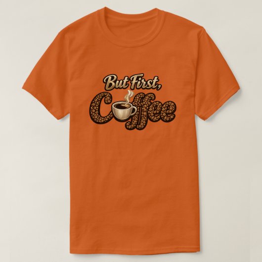 「まずコーヒーから」Tシャツ Tシャツ (デザイン正面)