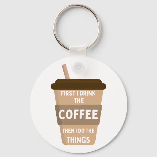 まずコーヒーを飲み、それから物事を行う キーホルダー (正面)