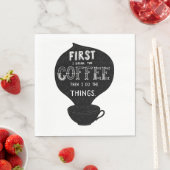まずコーヒーを飲み、それから私は物事をする スタンダードランチョンナプキン (インサイチュ)