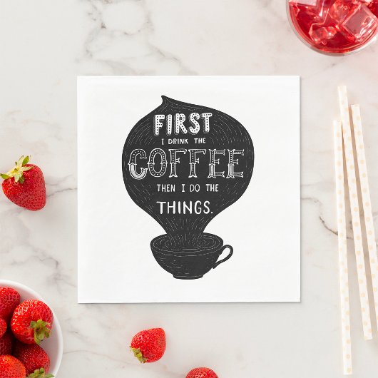 まずコーヒーを飲み、それから私は物事をする スタンダードランチョンナプキン