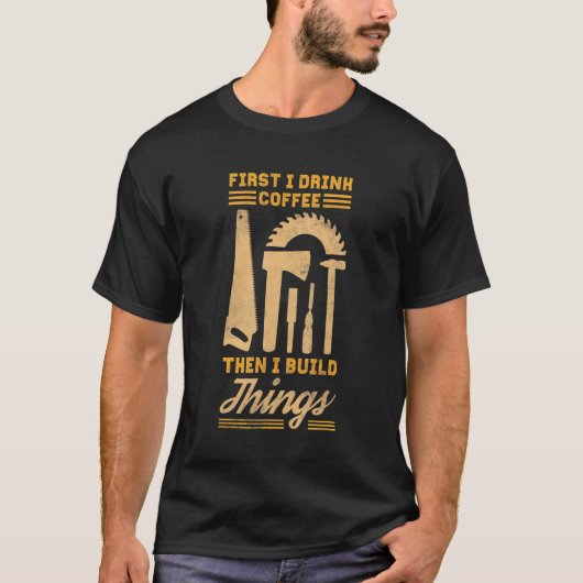 まずコーヒーを飲み、次にモノを作る Tシャツ (正面)
