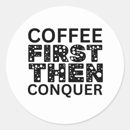まずコーヒーを飲み、次に征服する ラウンドシール (正面)