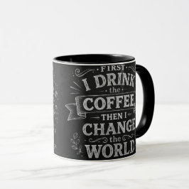 まずコーヒーを飲んで世界を変える教える マグカップ