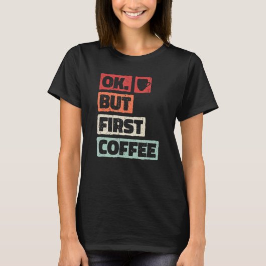 まずコーヒーを Retro Vintage デザイン  そして C Tシャツ (正面)