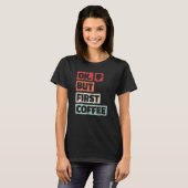 まずコーヒーを Retro Vintage デザイン  そして C Tシャツ (正面フル)