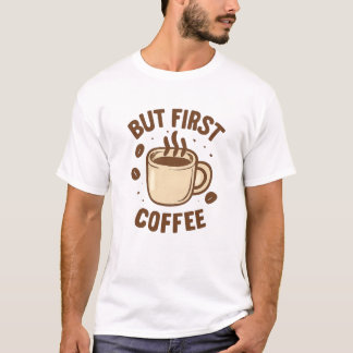 まずコーヒーを Tシャツ