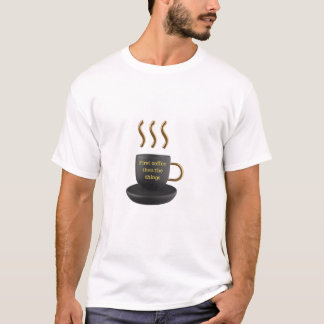 まずコーヒー、その後にいろいろ コーヒー好きのための面白Tシャツ Tシャツ