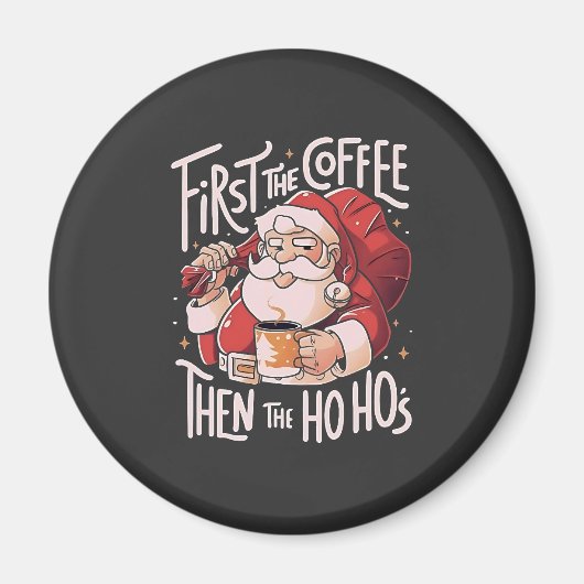まずコーヒー、その後にホホス クリスマス サンタクロース マグネット (正面)