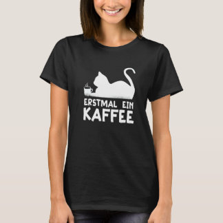 まずコーヒー 猫 趣味 仕事 ドイツ語の名言 Tシャツ