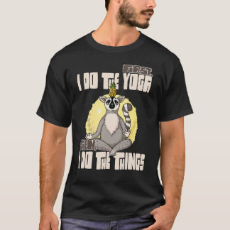 まずヨガをして、それから色々なことをする 2 Tシャツ