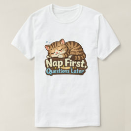 まず寝る、質問はその後 – 寝るのが好きな人への面白いギフト Tシャツ