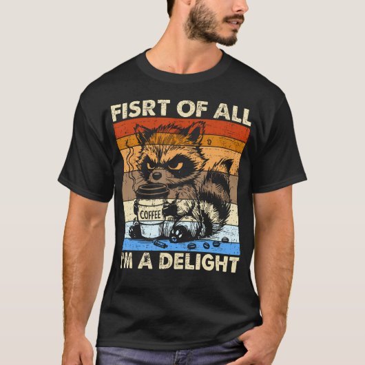 まず最初に私は楽しい怒ったアライグマです Tシャツ (正面)