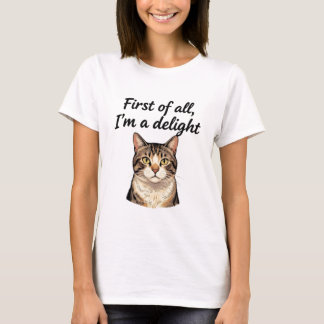 まず最初に、私は喜びに満ちた面白い不機嫌猫です Tシャツ