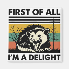 まず最初に、私は喜びを与える存在です フクロネズミの引用 マグネット