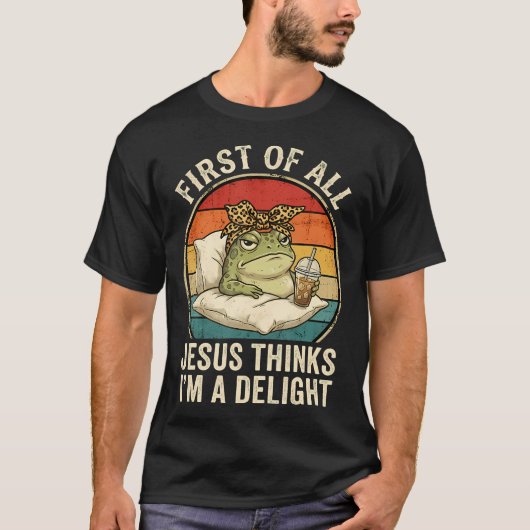 まず第一にイエス様は私を楽しいと思っている ファニー Tシャツ (正面)