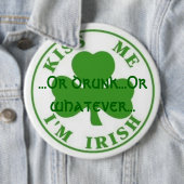 またはものは何でも…私にImアイルランド語、…または飲まれる…接吻して下さい 缶バッジ (インサイチュ)