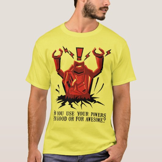 または素晴らしいのためにあなたの力を使用しますか。! Tシャツ (正面)