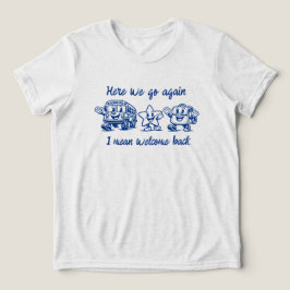 またまた始まるよ、つまりは学校再開だね  トライブレンドＴシャツ