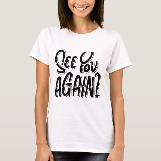 また会ったか？Tシャツ – 思慮深よくはしゃぐい Tシャツ (正面)