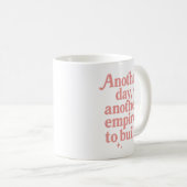 また別の日、建設すべき帝国やる気を起こさせる コーヒーマグカップ (正面右)