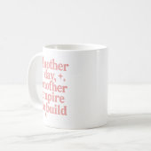 また別の日、建設すべき帝国やる気を起こさせる コーヒーマグカップ (正面左)