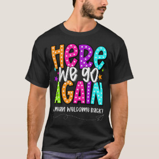 また始まったね 面白いって言いたいところだけどただただおかえりなさい Tシャツ
