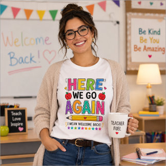 また始めましょう、つまりはおかえりなさい先生 Tシャツ