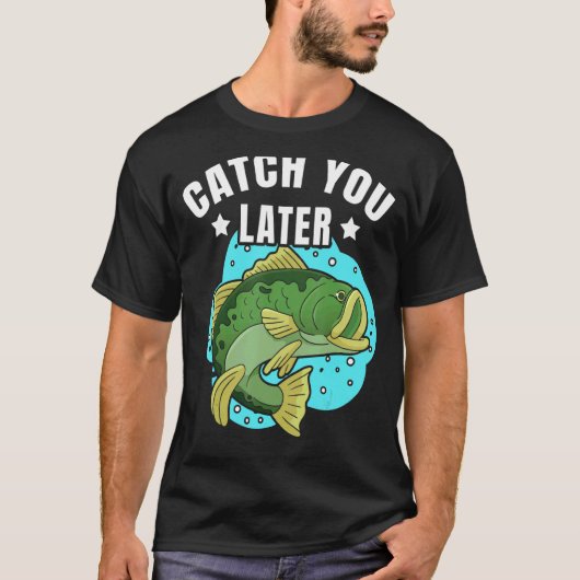 また後でね 可愛い魚 皮肉な漁師 Tシャツ (正面)