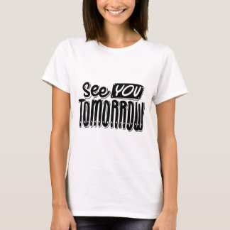 また明日 Tシャツ – 友好的でリラックスしたグラフィック