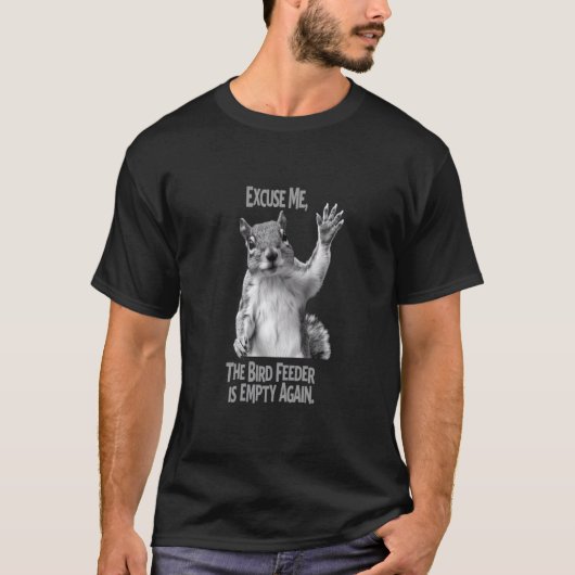 また鳥のエサがなくなってるんですけど - おもしろい Tシャツ (正面)