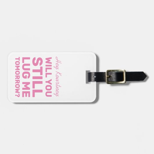 まだおもしろい私を引っ張ってくれないか |ピンク旅行 ラゲッジタグ (正面横)