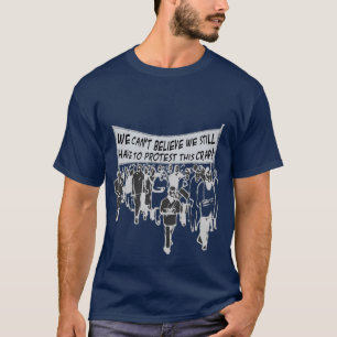 まだなりませんこのがらくたを抗議しなければ私達を信じることができま Tシャツ
