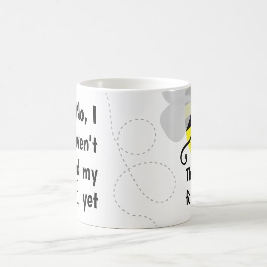 「まだコーヒーを飲んでいないわ」クランキー・ビー・マググ コーヒーマグカップ (中央)