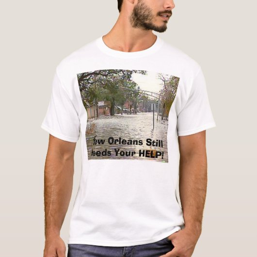 まだニュー・オーリンズの必要性の助け! Tシャツ (正面)