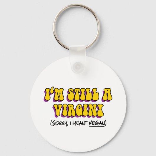 まだヴァージン – 私はビーガン!おもしろいベジタリアン キーホルダー (正面)