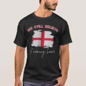 まだ信じてる、それは帰ってくる、イングランドサッカー Tシャツ (正面)