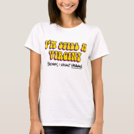 まだ処女 - ビーガンのつもりです！ おもしろベジタリアン Tシャツ