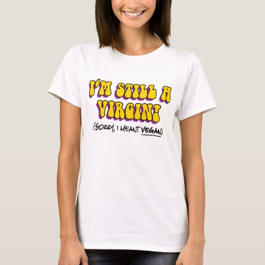 まだ処女 - ビーガンのつもりです! おもしろベジタリアン Tシャツ (正面)