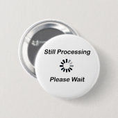 まだ処理中…バッジを待つ 缶バッジ (正面&裏面)