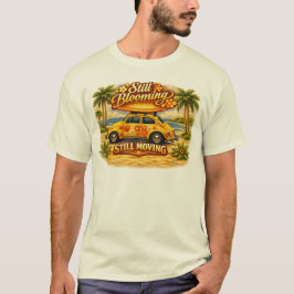 まだ咲き続け、動き続ける。 Tシャツ